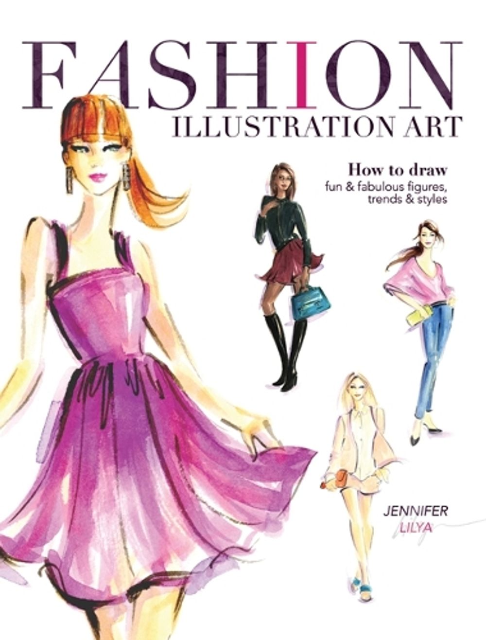 Fashion Illustration Art by Jennifer Lilya - ISBN: 9781440335433