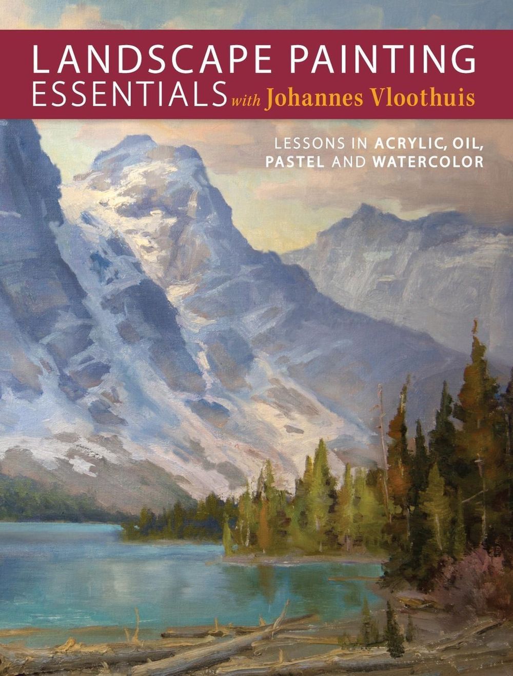Landscape Painting Essentials with Johannes Vloothuis by Johannes Vloothuis - ISBN: 9781440336270