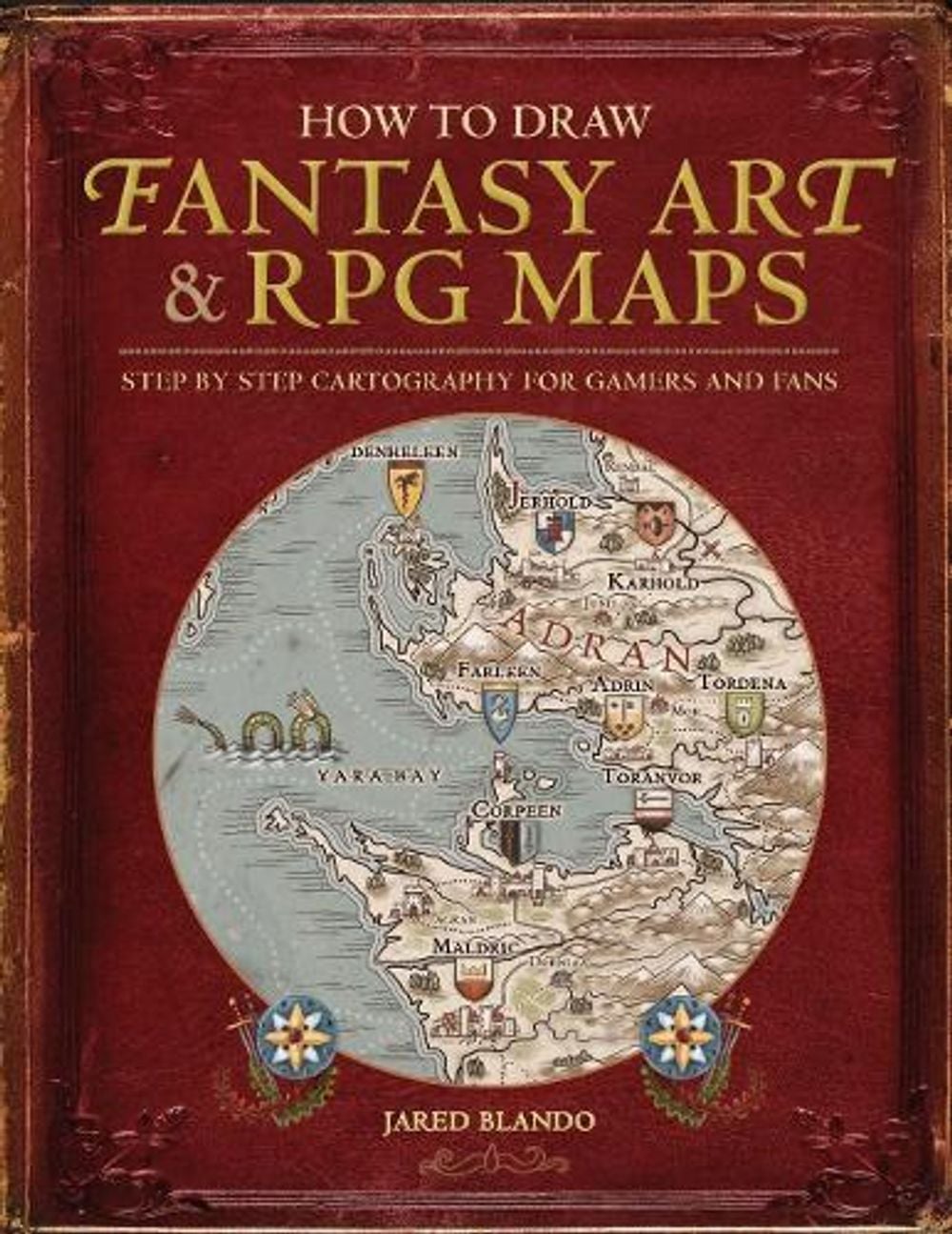 How to Draw Fantasy Art and RPG Maps by Jared Blando - ISBN: 9781440340246
