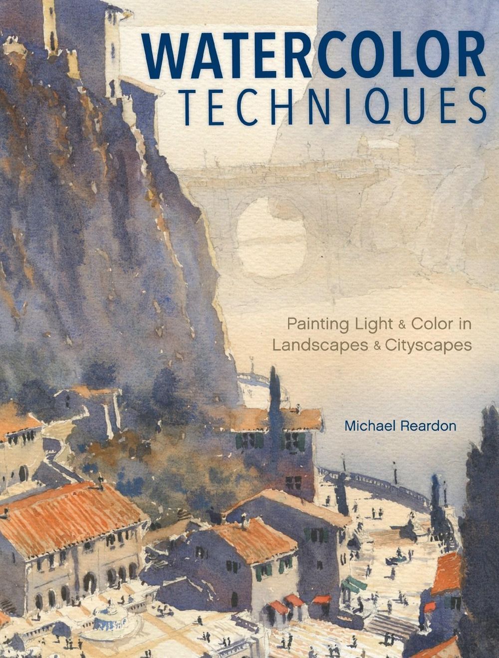 Watercolor Techniques by Michael Reardon - ISBN: 9781440340765