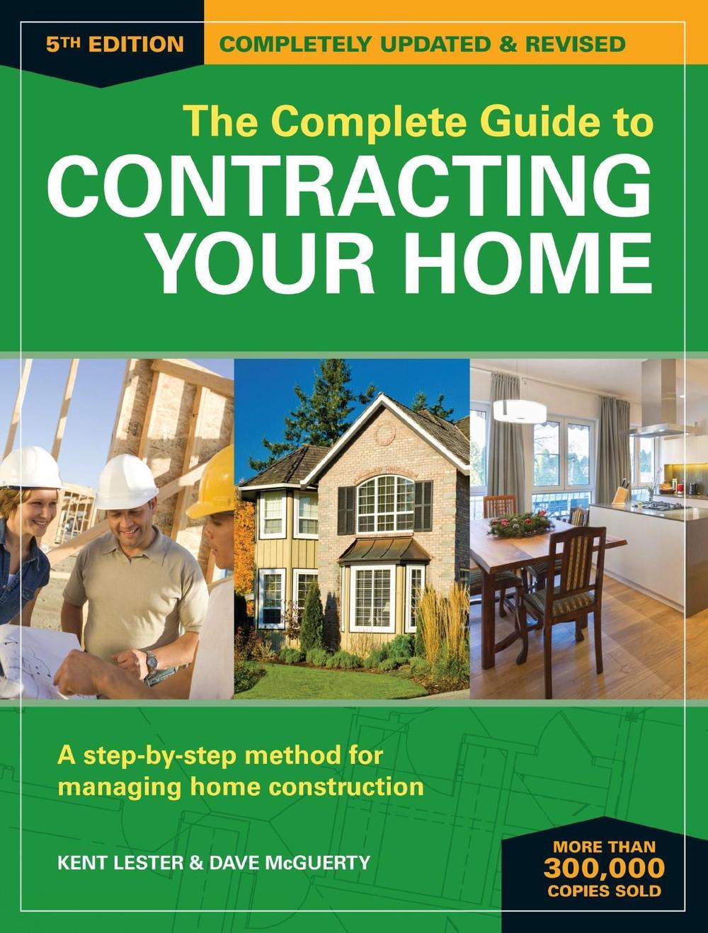 The Complete Guide to Contracting Your Home 5th Edition, 9781440346019