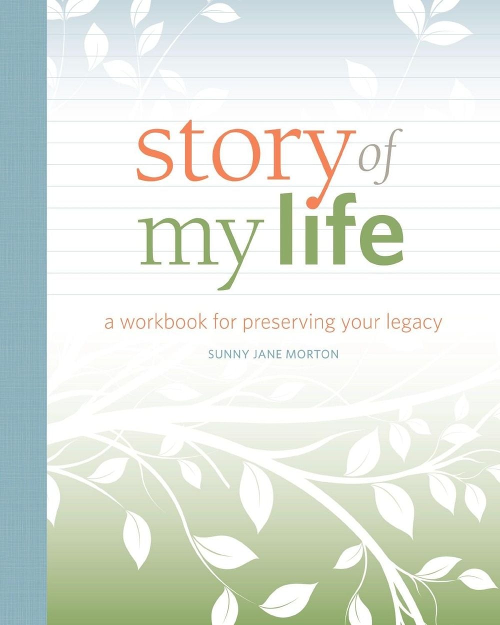 Story of my Life by Sunny Jane Morton - ISBN: 9781440347146