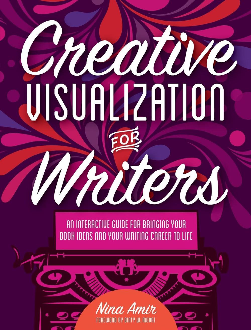 Creative Visualization for Writers by Nina Amir - ISBN: 9781440347184