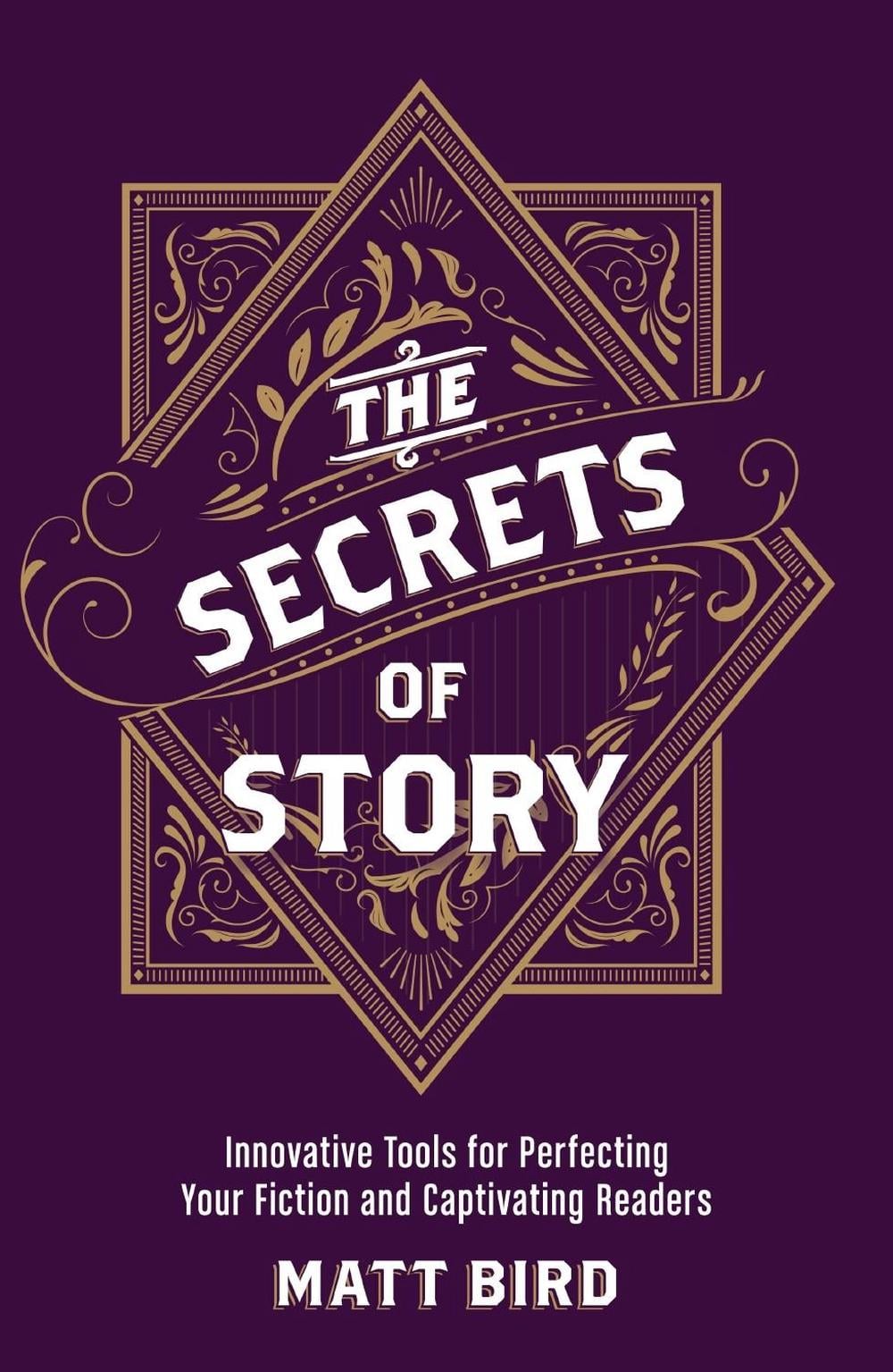 The Secrets of Story by Matt Bird - ISBN: 9781440348235