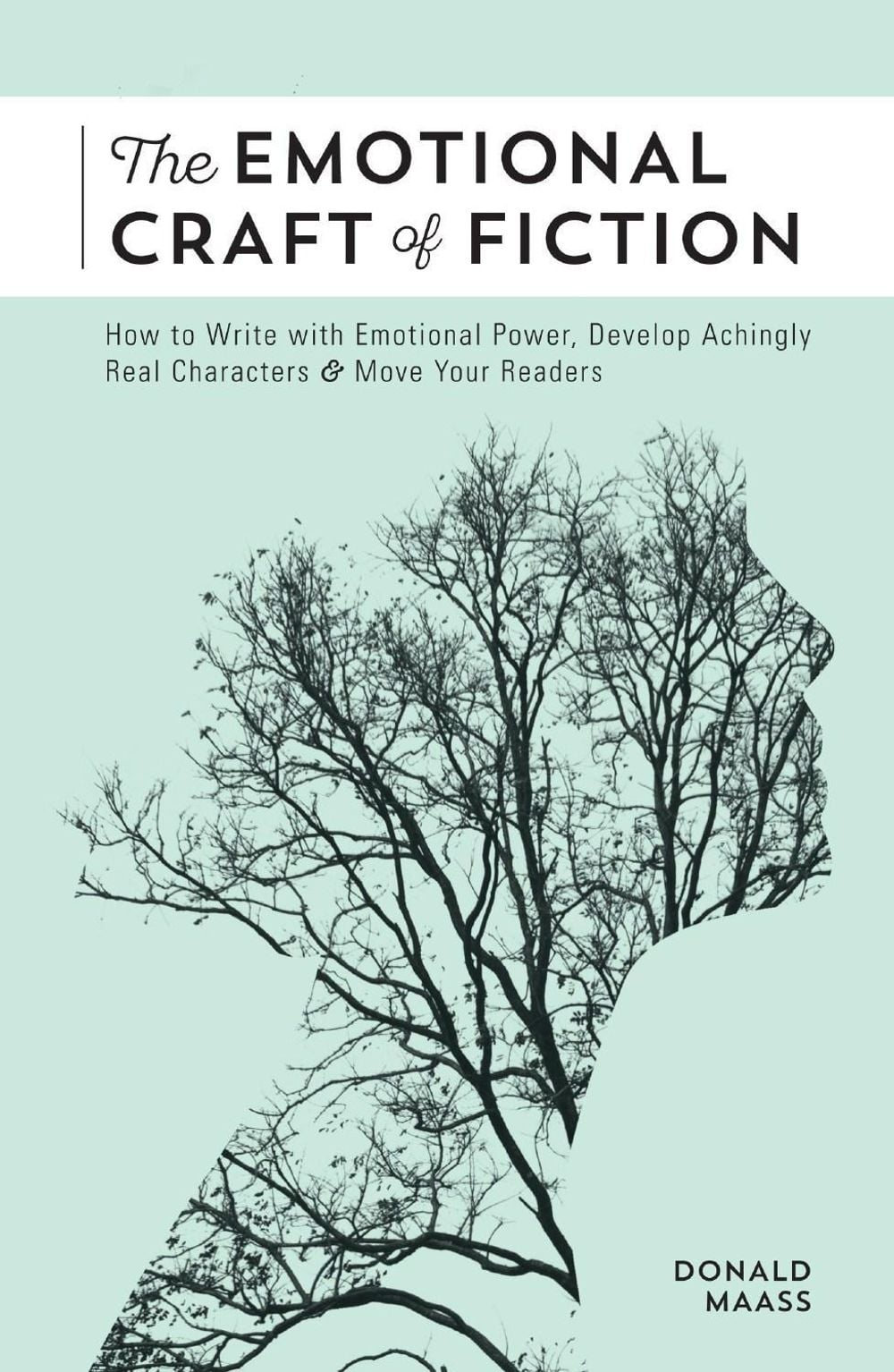 The Emotional Craft of Fiction by Donald Maass - ISBN: 9781440348372