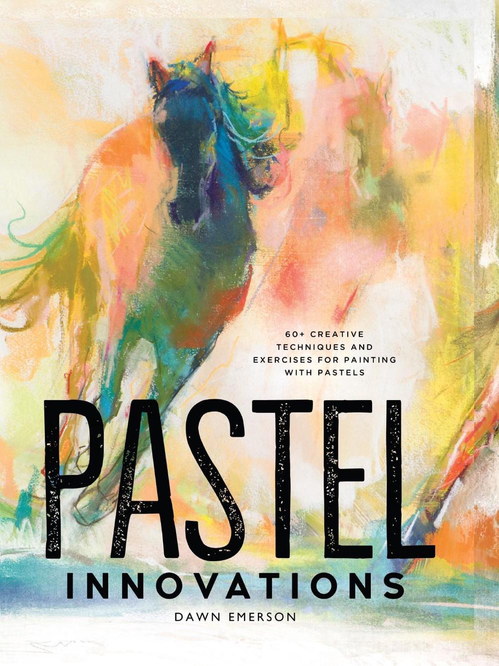 Pastel Innovations by Dawn Emerson - ISBN: 9781440350467