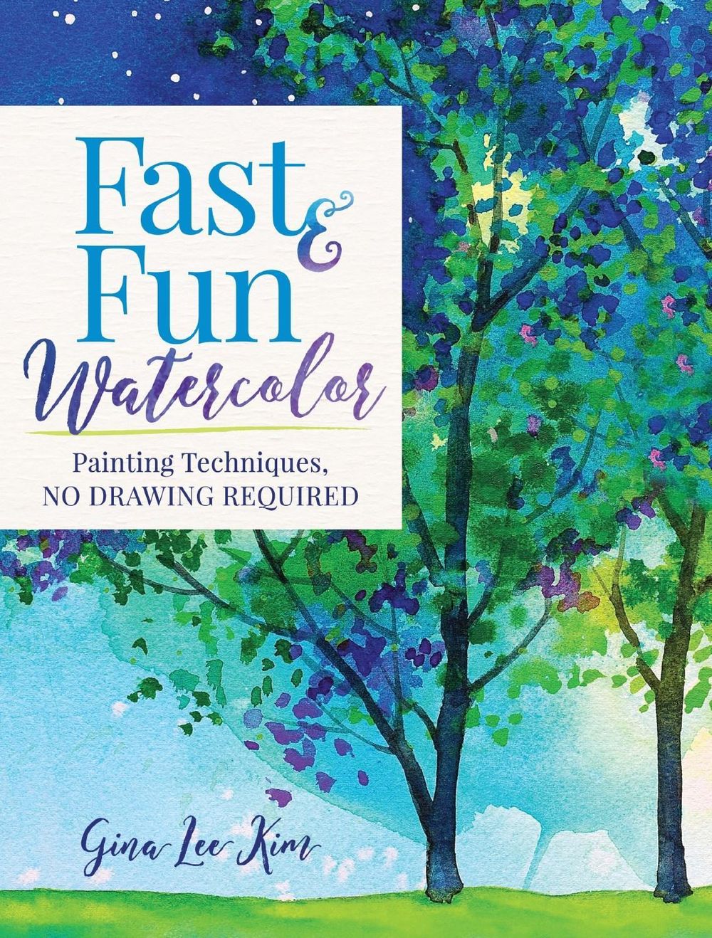 Fast and Fun Watercolor by Gina Lee Kim - ISBN: 9781440351549