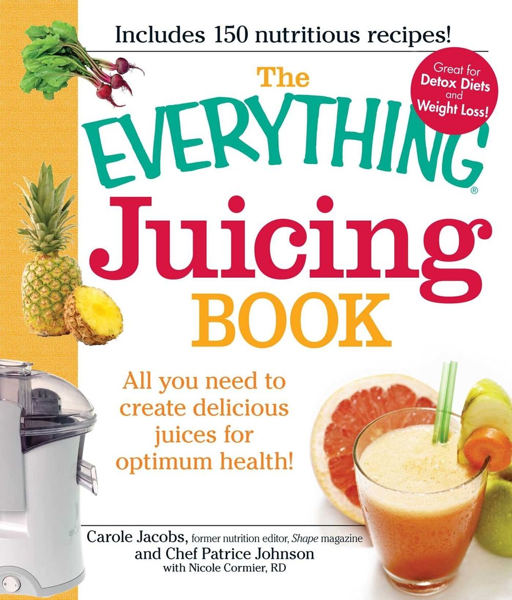 The Everything Juicing Book: All You Need to Create Delicious Juices for Optimum Health! by Carole Jacobs - ISBN: 9781440503269