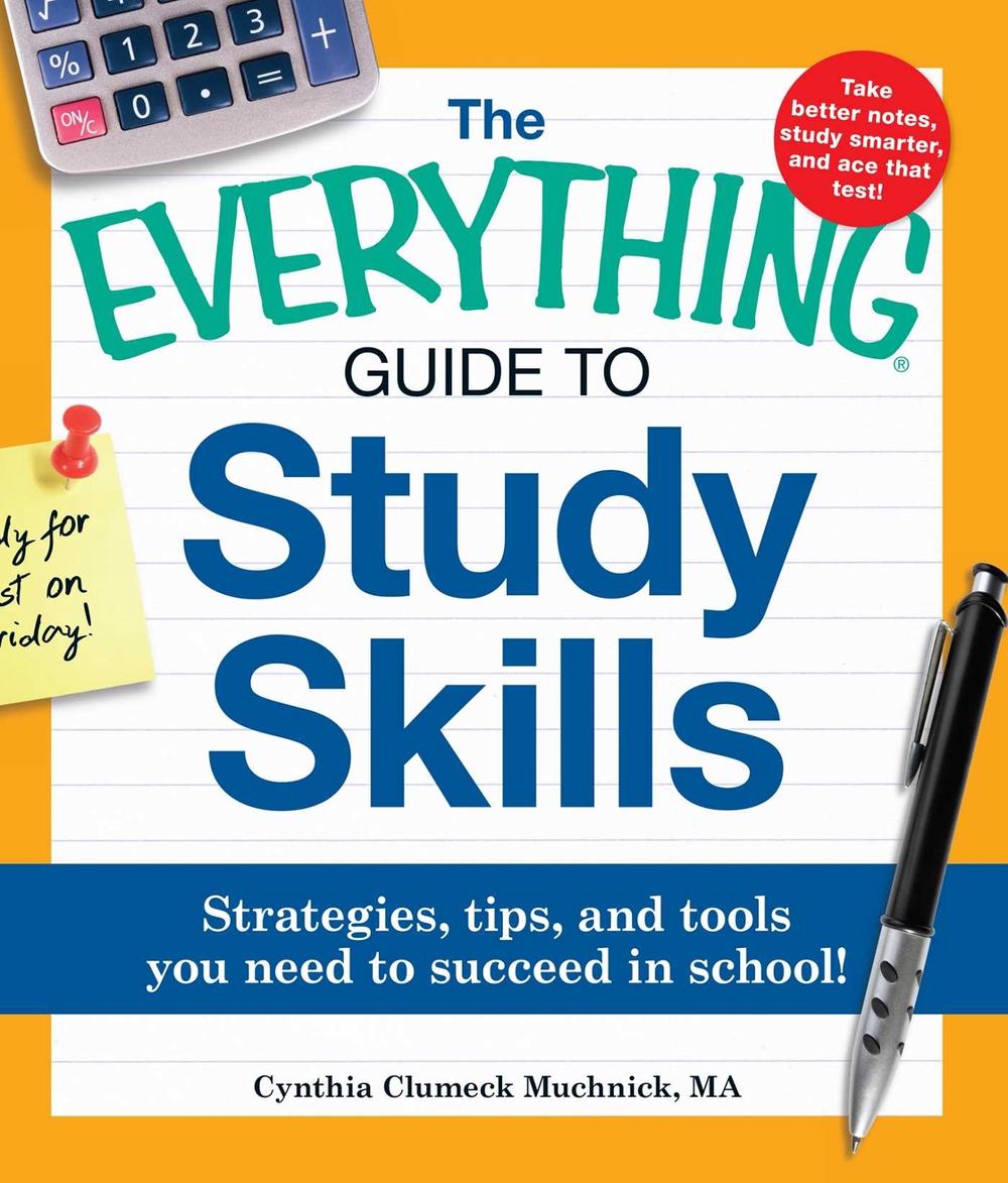 The Everything Guide to Study Skills by Cynthia C. Muchnick - ISBN: 9781440507441