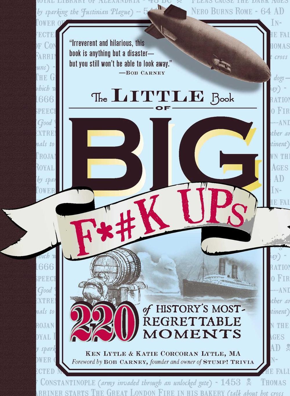 The Little Book of Big F*#k Ups by Ken Lytle - ISBN: 9781440512520