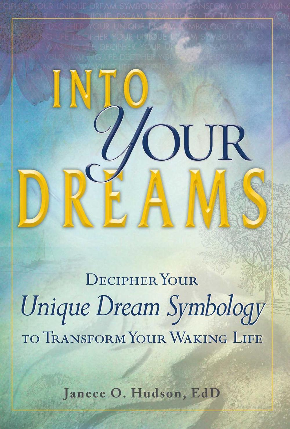Into Your Dreams by Janece O. Hudson - ISBN: 9781440512674