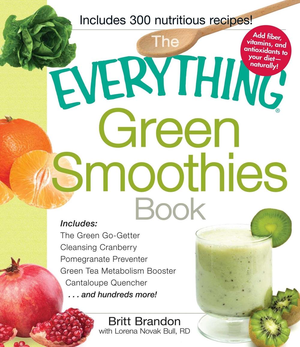 The Everything Green Smoothies Book by Britt Brandon - ISBN: 9781440525643