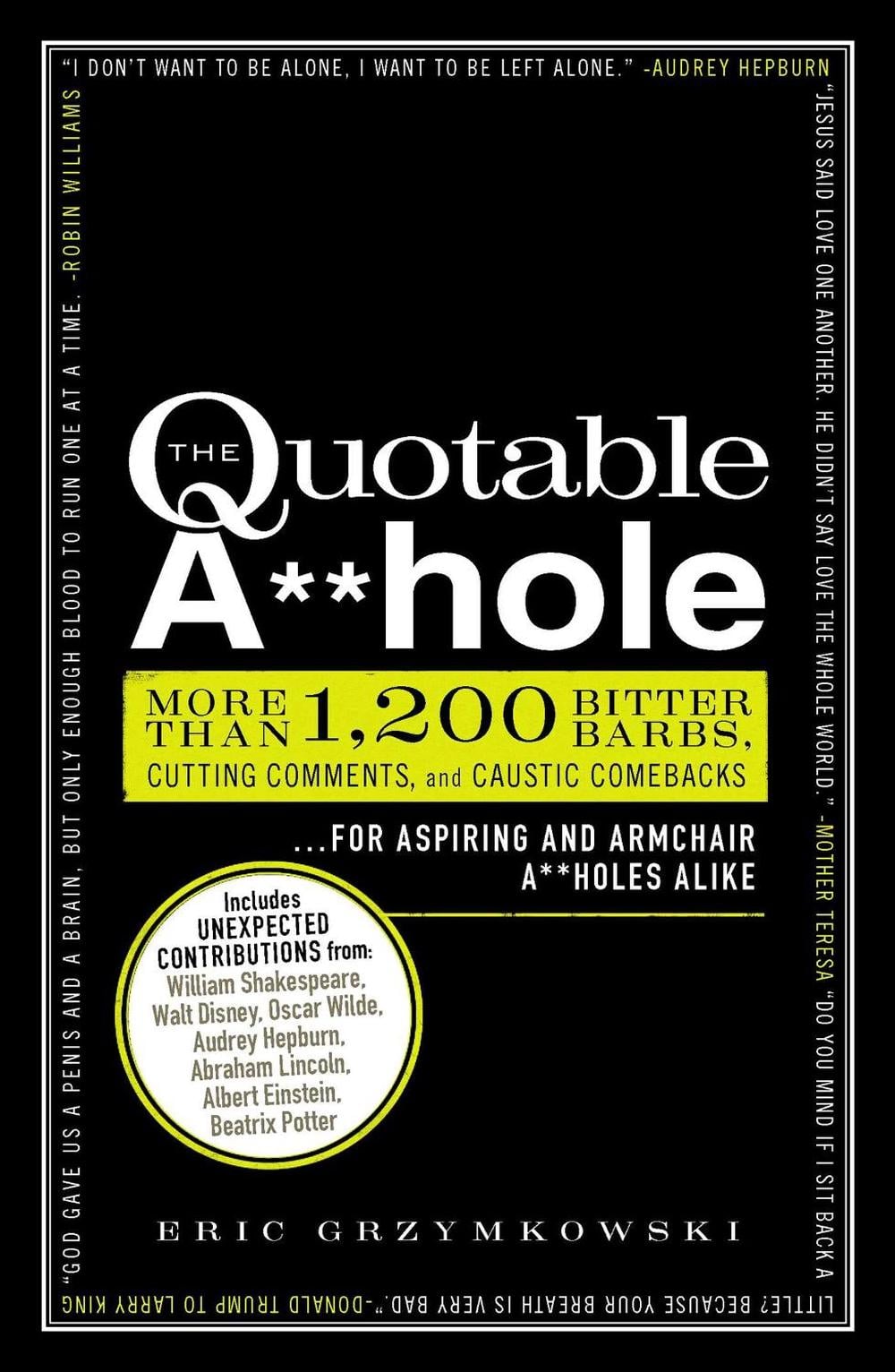 The Quotable A**hole by Eric Grzymkowski - ISBN: 9781440525650