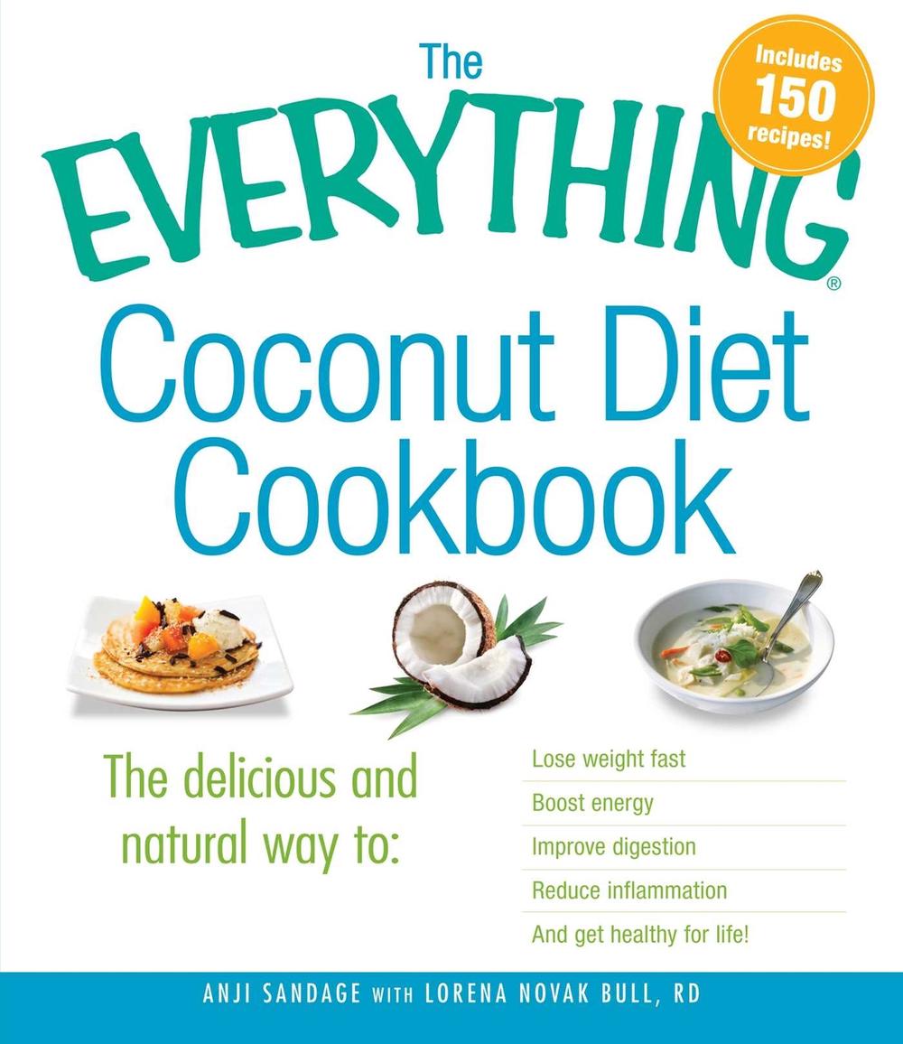 The Everything Coconut Diet Cookbook by Anji Sandage - ISBN: 9781440529023