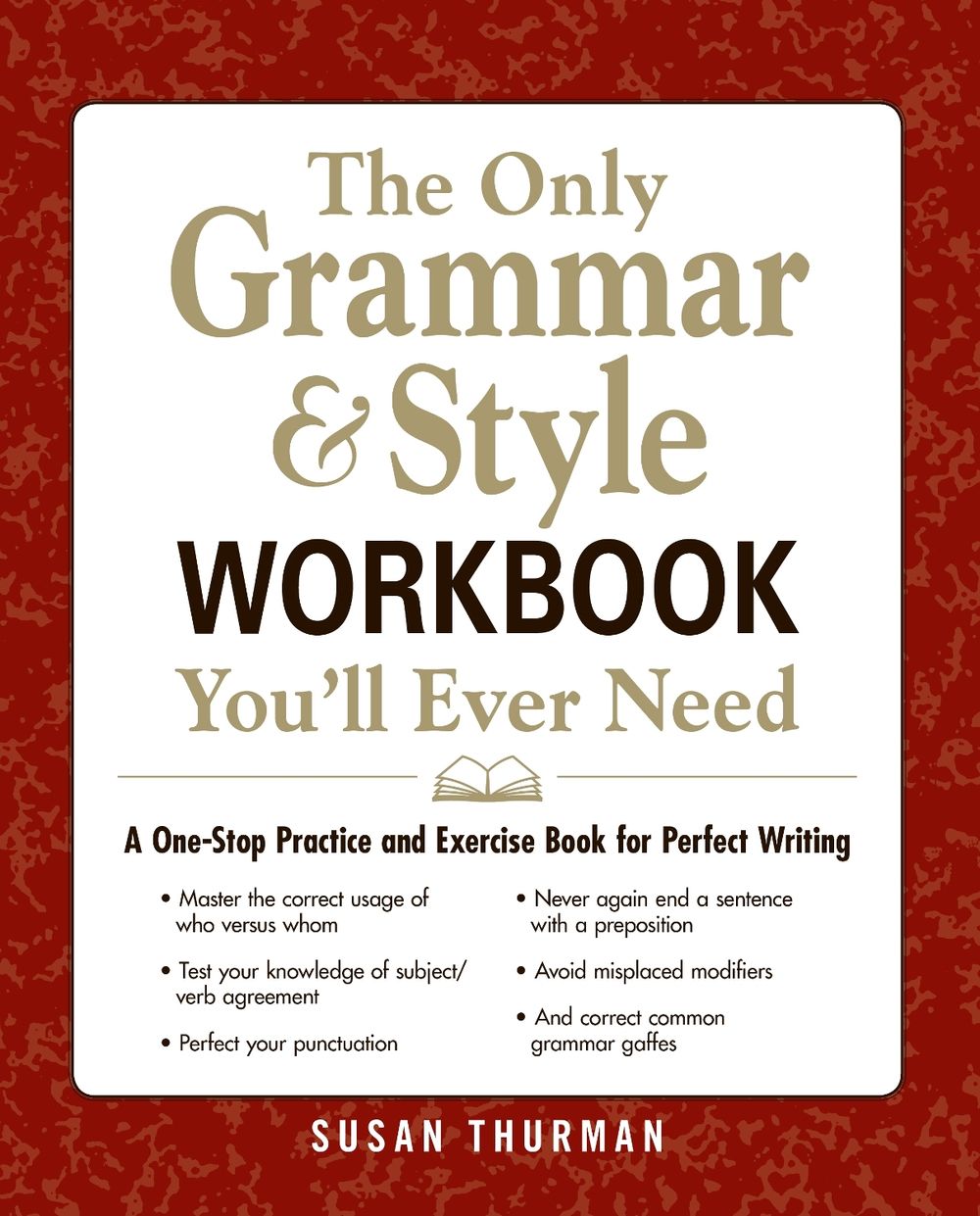 The Only Grammar & Style Workbook You'll Ever Need by Susan Thurman - ISBN: 9781440530067