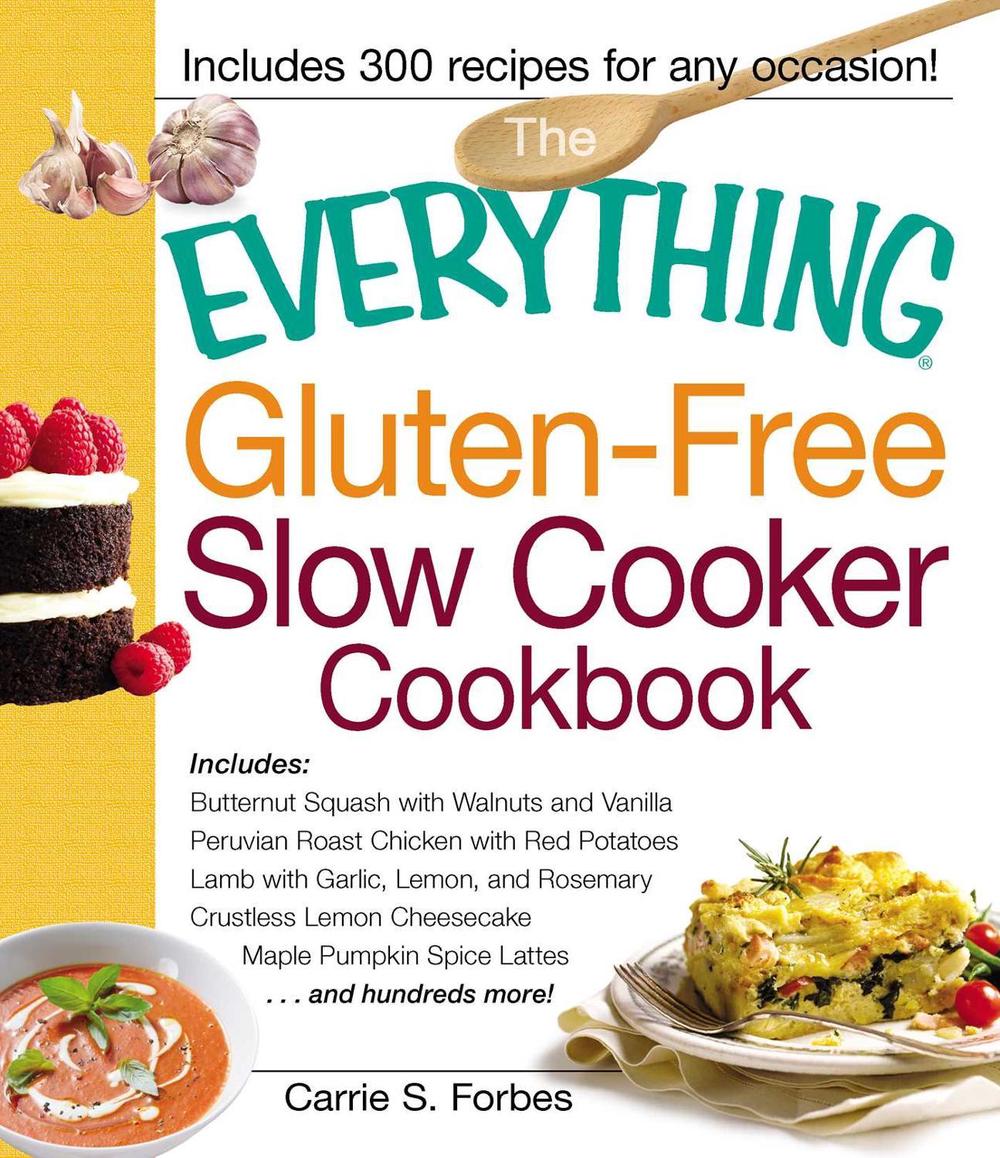 The Everything Gluten-Free Slow Cooker Cookbook by Carrie S. Forbes - ISBN: 9781440533662