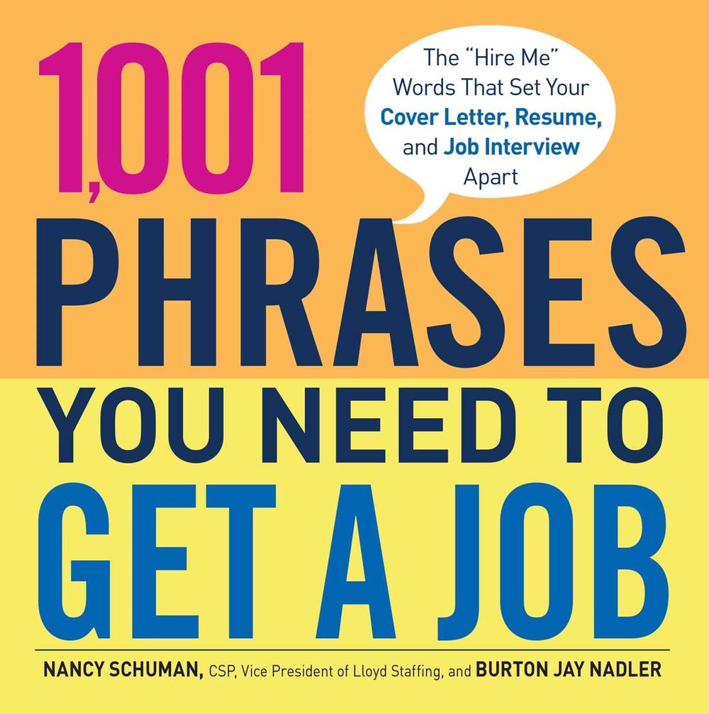 1,001 Phrases You Need to Get a Job by Nancy Schuman - ISBN: 9781440538872