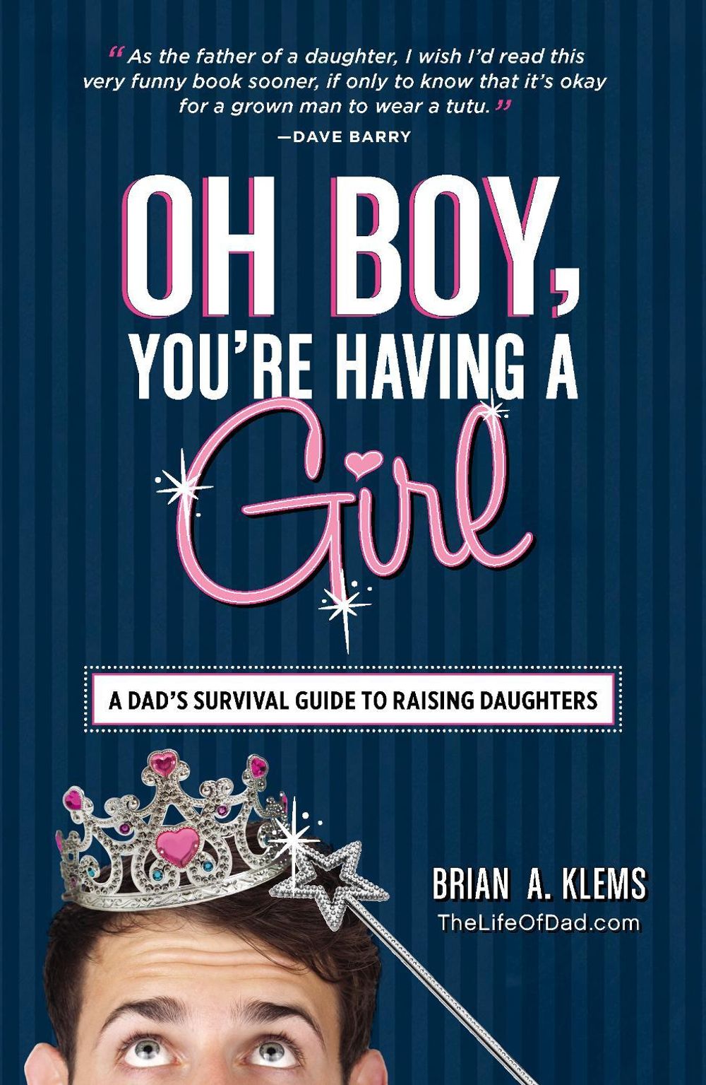 Oh Boy, You're Having a Girl by Brian A. Klems - ISBN: 9781440545450
