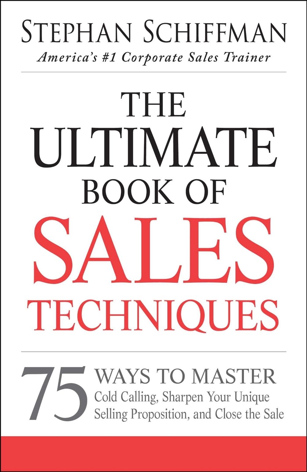 The Ultimate Book of Sales Techniques by Stephan Schiffman - ISBN: 9781440550249