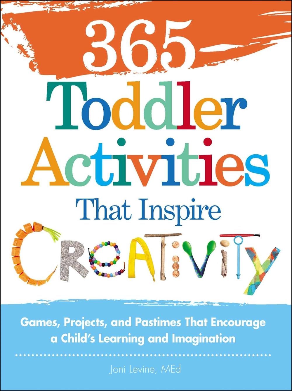 365 Toddler Activities That Inspire Creativity by Joni Levine - ISBN: 9781440550744
