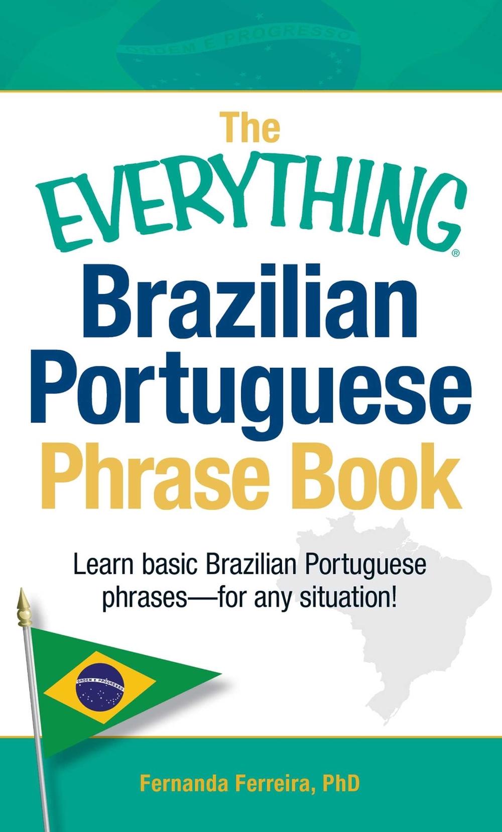 The Everything Brazilian Portuguese Phrase Book by Fernanda Ferreira - ISBN: 9781440555275