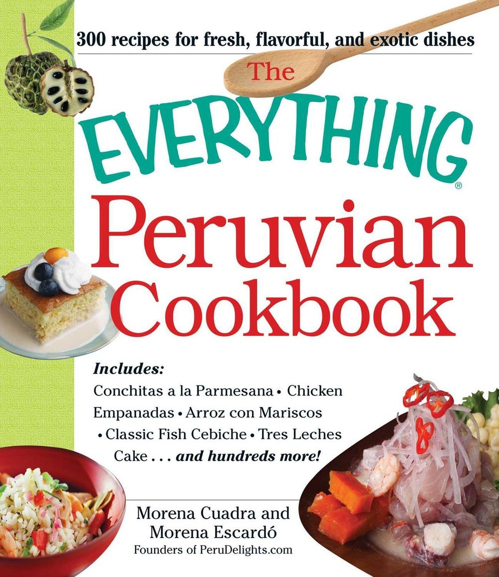 The Everything Peruvian Cookbook by Morena Escardo - ISBN: 9781440556777