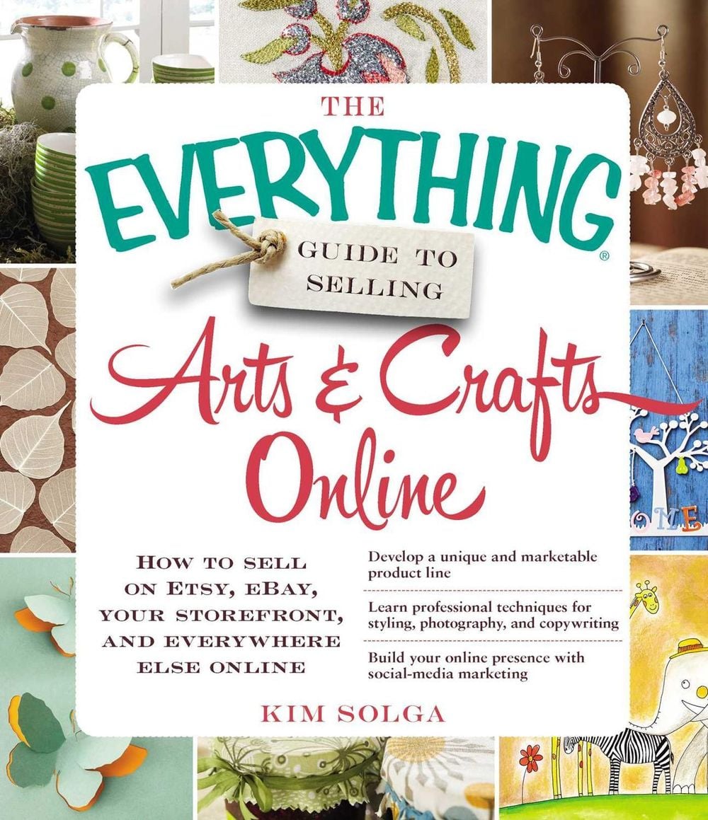 The Everything Guide to Selling Arts & Crafts Online by Kim Solga - ISBN: 9781440559198