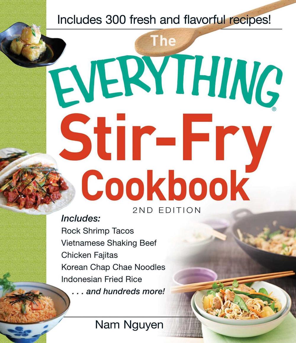 The Everything Stir-Fry Cookbook by Nam Nguyen - ISBN: 9781440561573