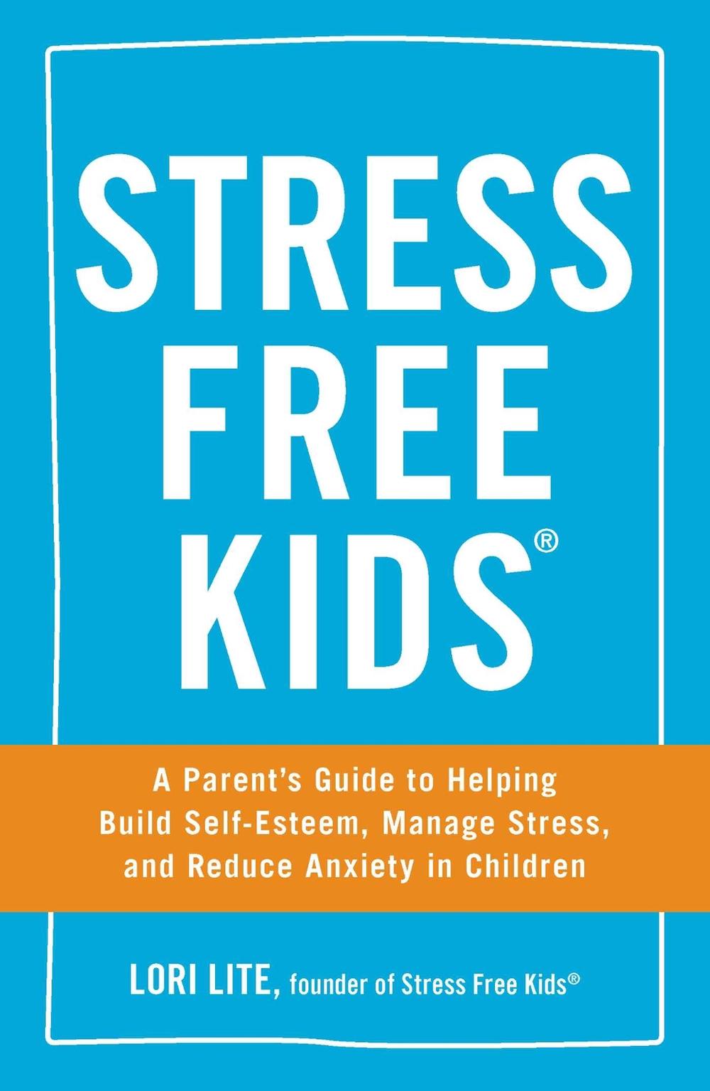 Stress Free Kids by Lori Lite - ISBN: 9781440567513