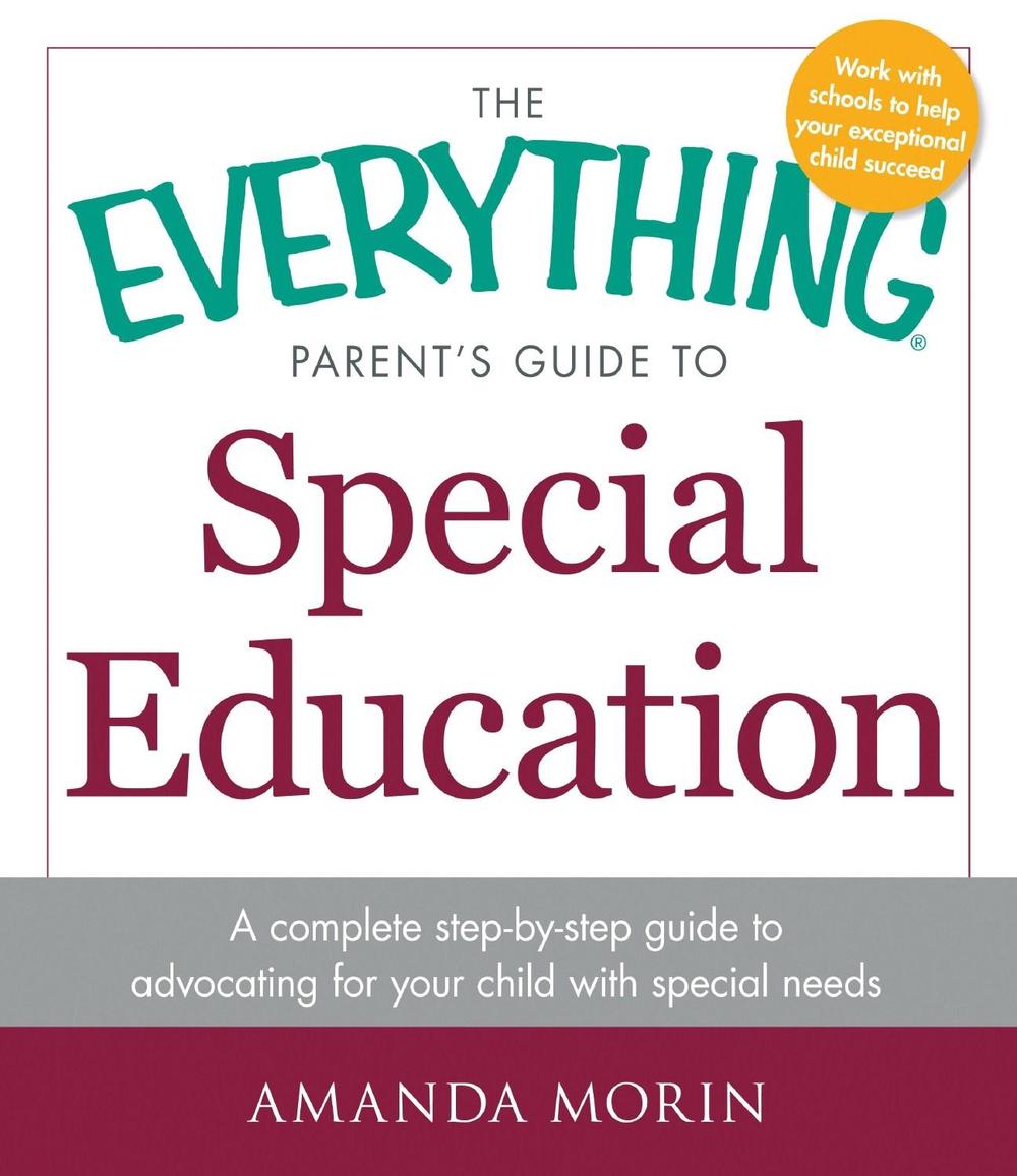 The Everything Parent's Guide to Special Education by Amanda Morin - ISBN: 9781440569678