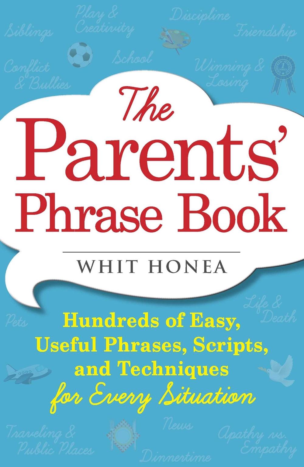 The Parents' Phrase Book by Whit Honea - ISBN: 9781440570742