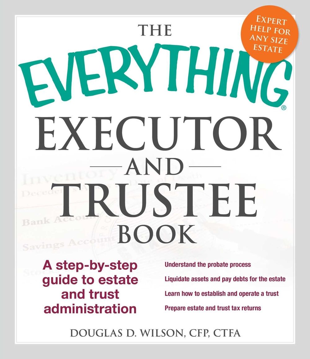 The Everything Executor and Trustee Book by Douglas D. Wilson - ISBN: 9781440570872