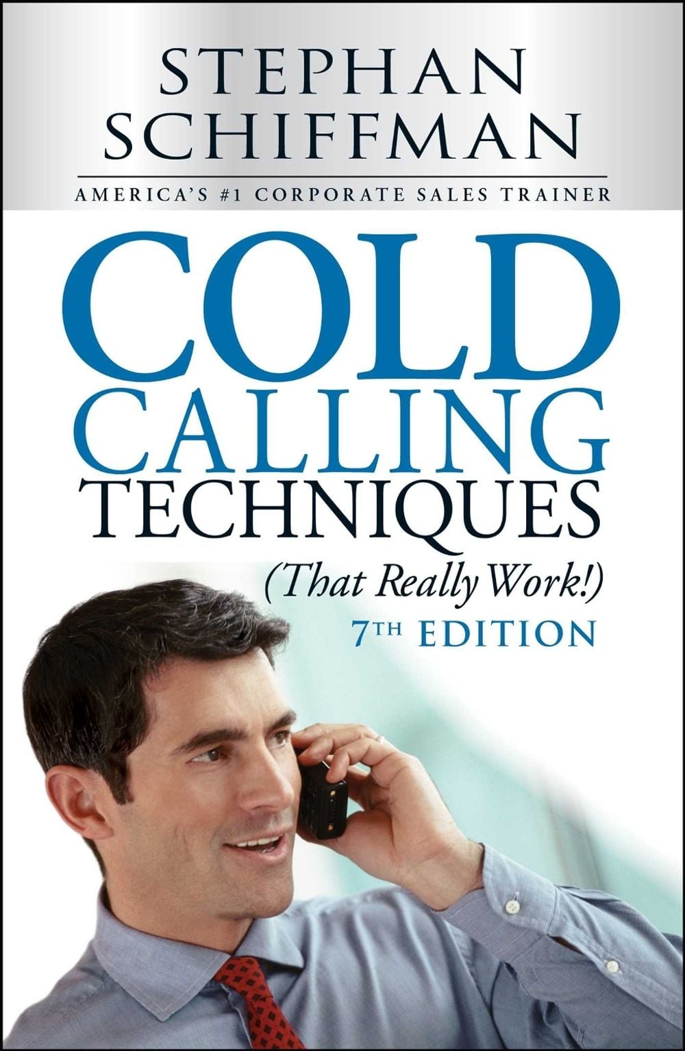 Cold Calling Techniques (That Really Work!) by Stephan Schiffman - ISBN: 9781440572173