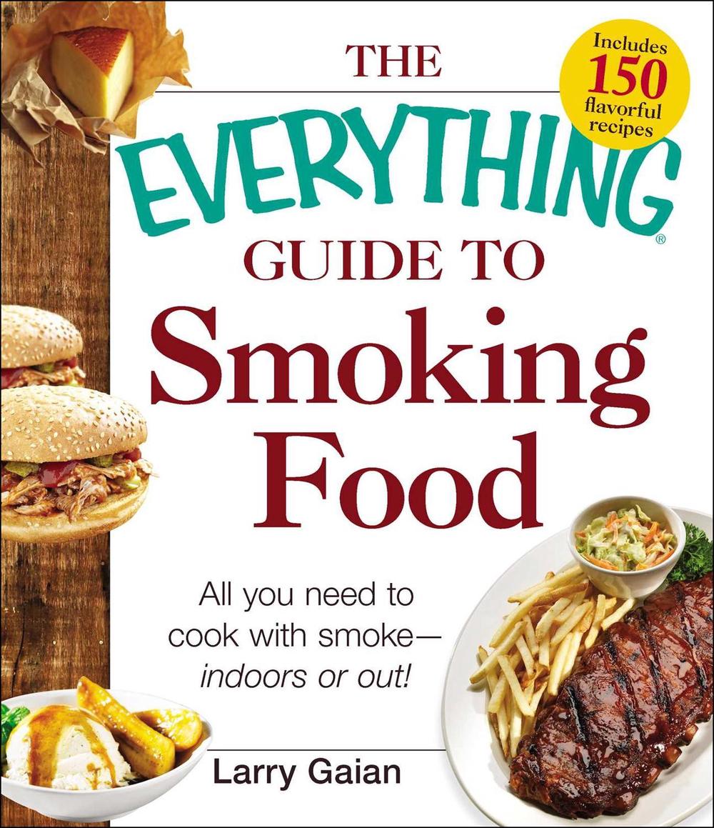 The Everything Guide to Smoking Food by Larry Gaian - ISBN: 9781440572982
