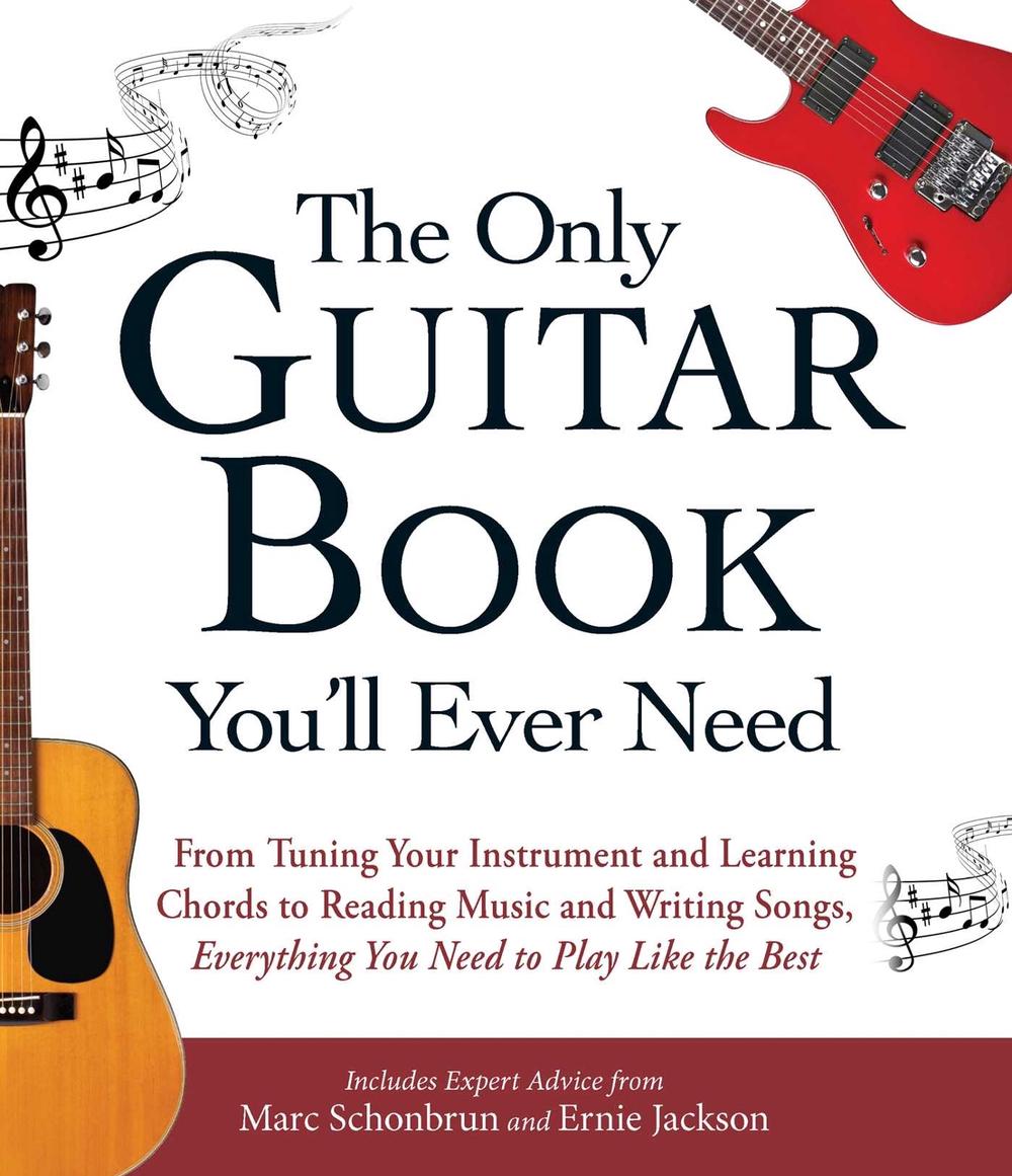 The Only Guitar Book You'll Ever Need, 9781440574054