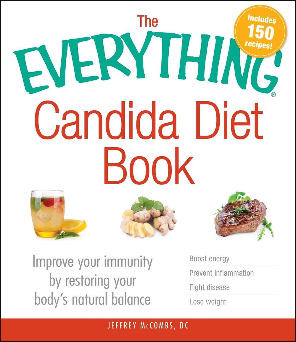 The Everything Candida Diet Book by Jeffrey McCombs - ISBN: 9781440575235
