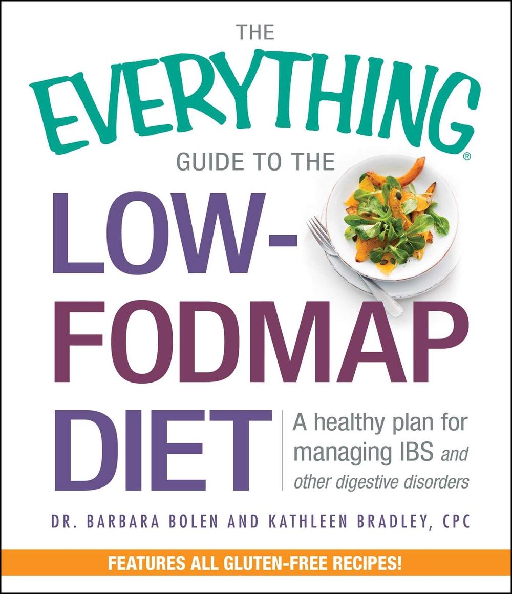The Everything Guide To The Low-FODMAP Diet by Barbara Bolen - ISBN: 9781440581731