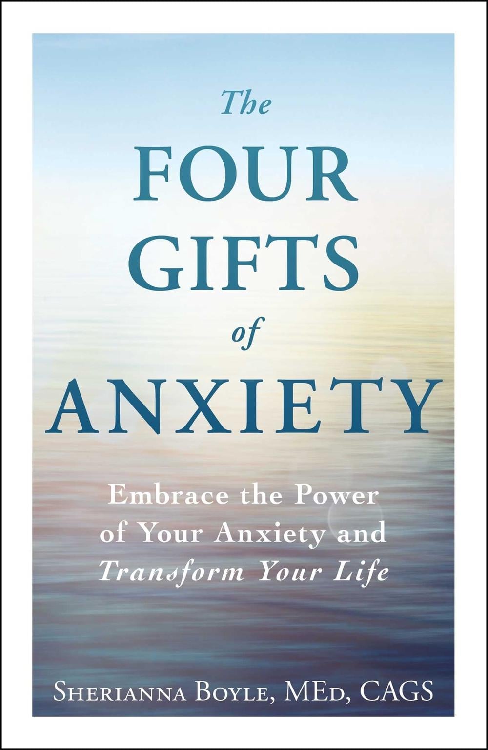 The Four Gifts of Anxiety by Sherianna Boyle - ISBN: 9781440582943