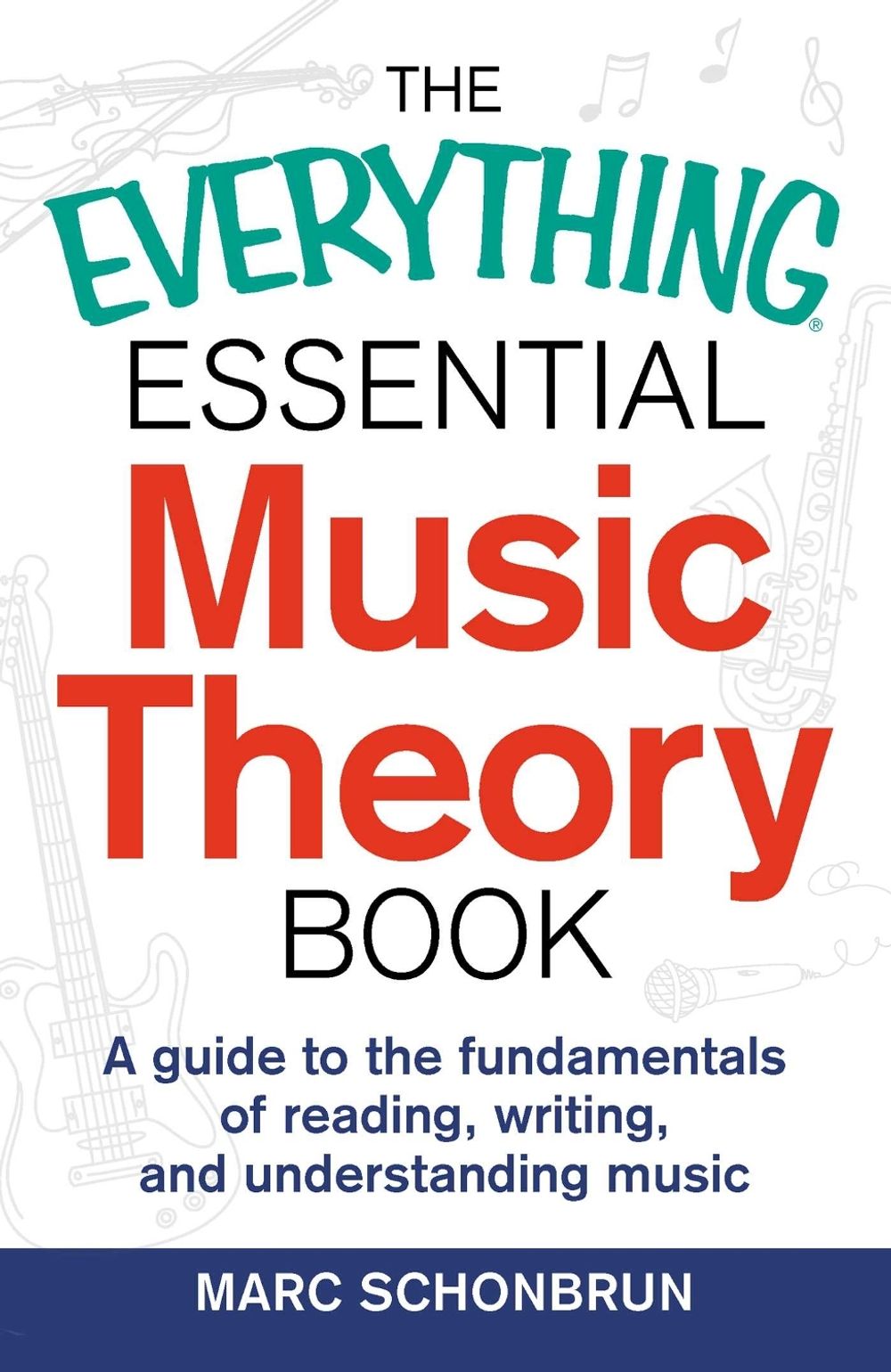 The Everything Essential Music Theory Book by Marc Schonbrun - ISBN: 9781440583391