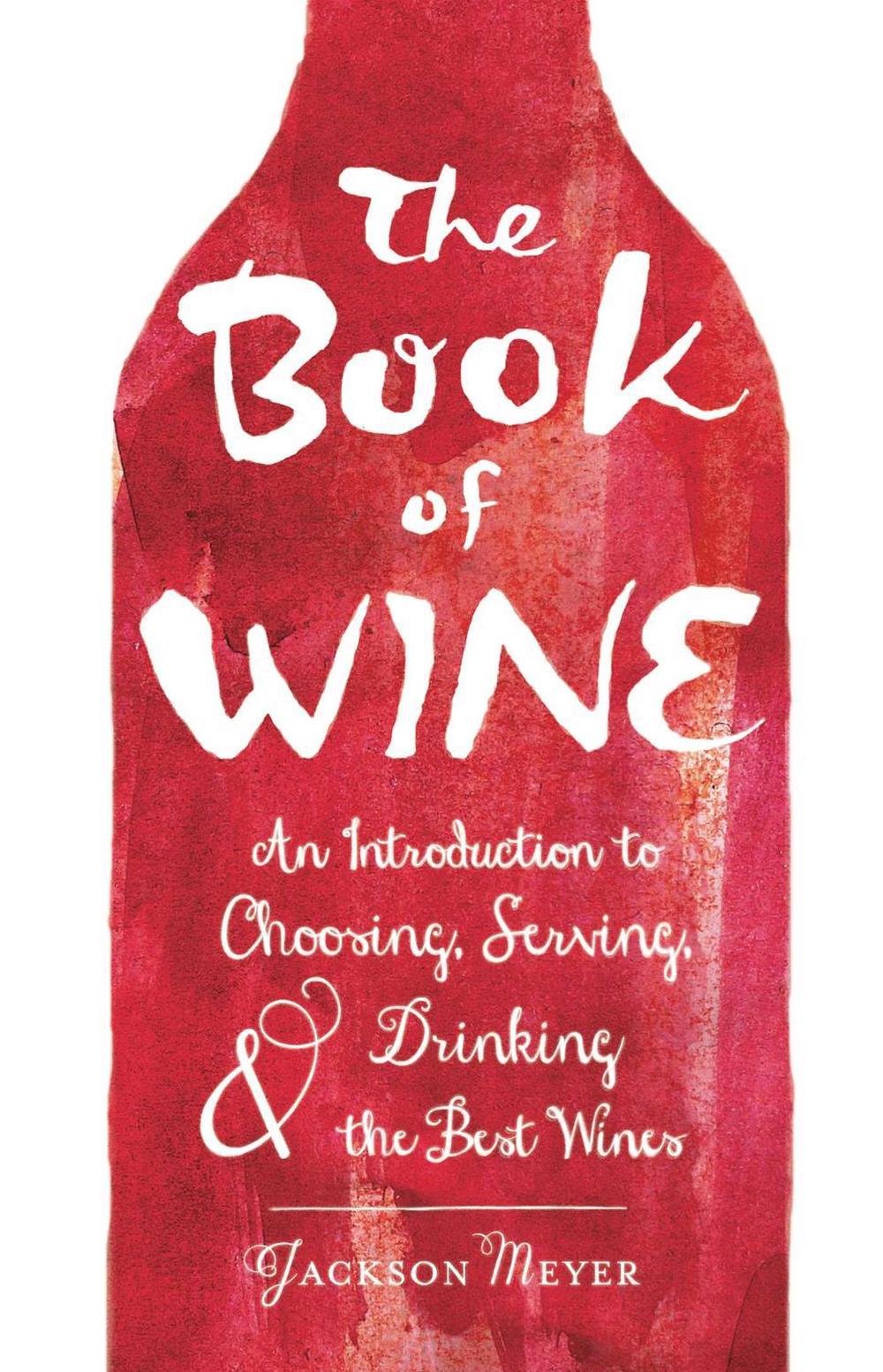 The Book of Wine by Jackson Meyer - ISBN: 9781440584572
