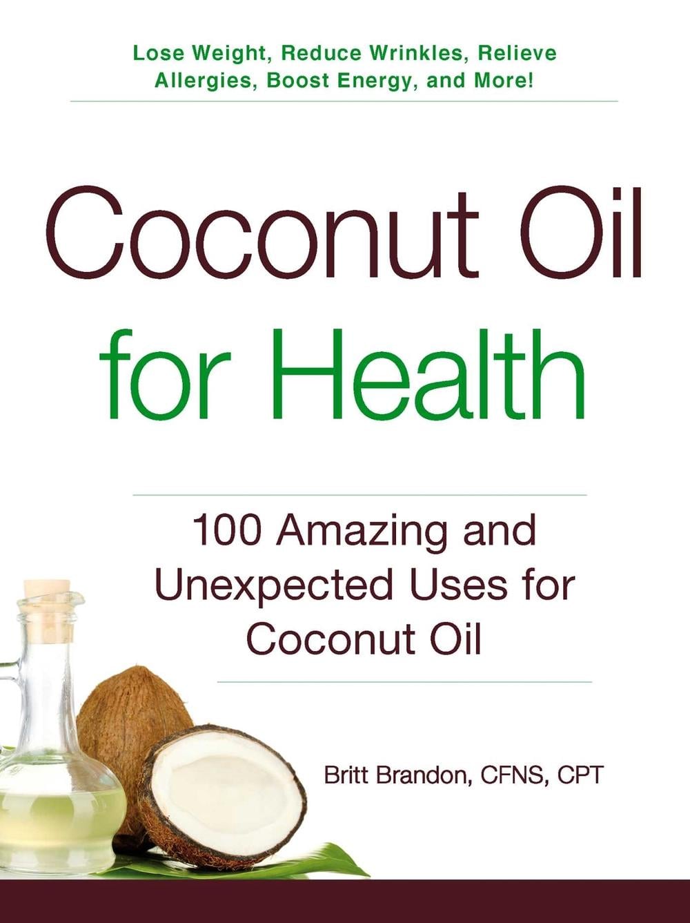 Coconut Oil for Health by Britt Brandon - ISBN: 9781440585913