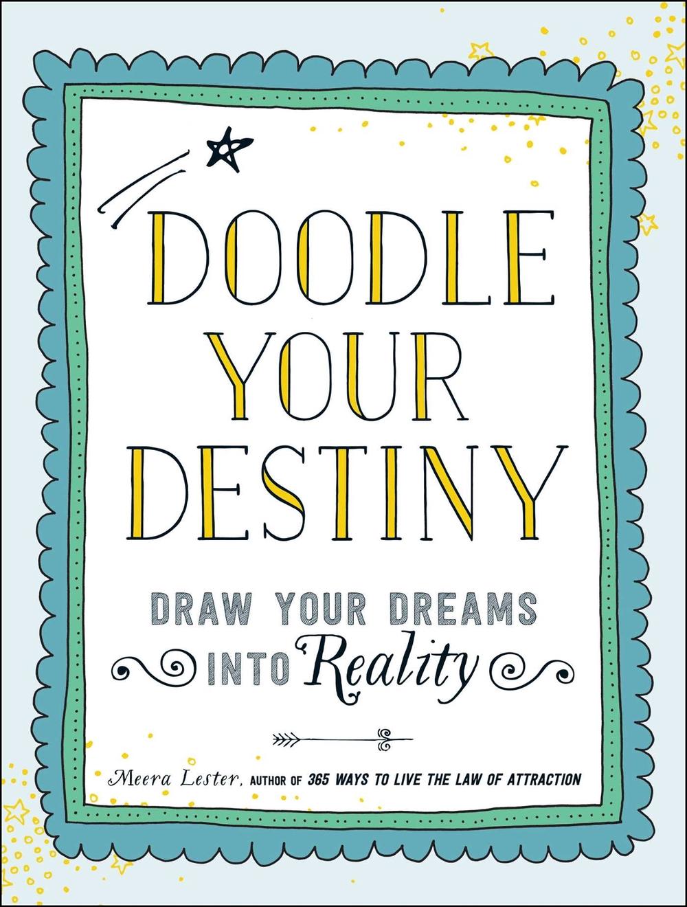Doodle Your Destiny by Meera Lester - ISBN: 9781440586514