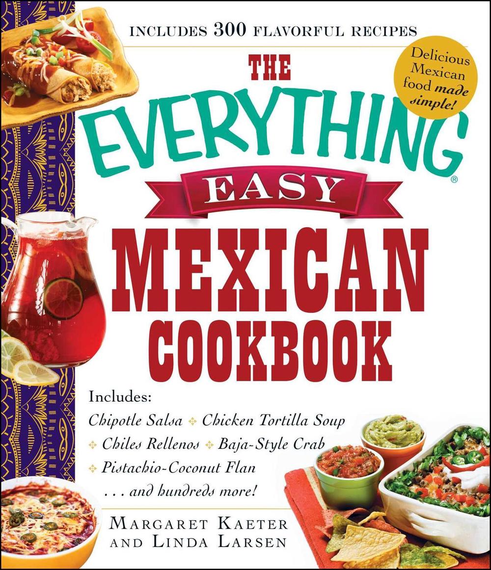 The Everything Easy Mexican Cookbook by Margaret Kaeter - ISBN: 9781440587160