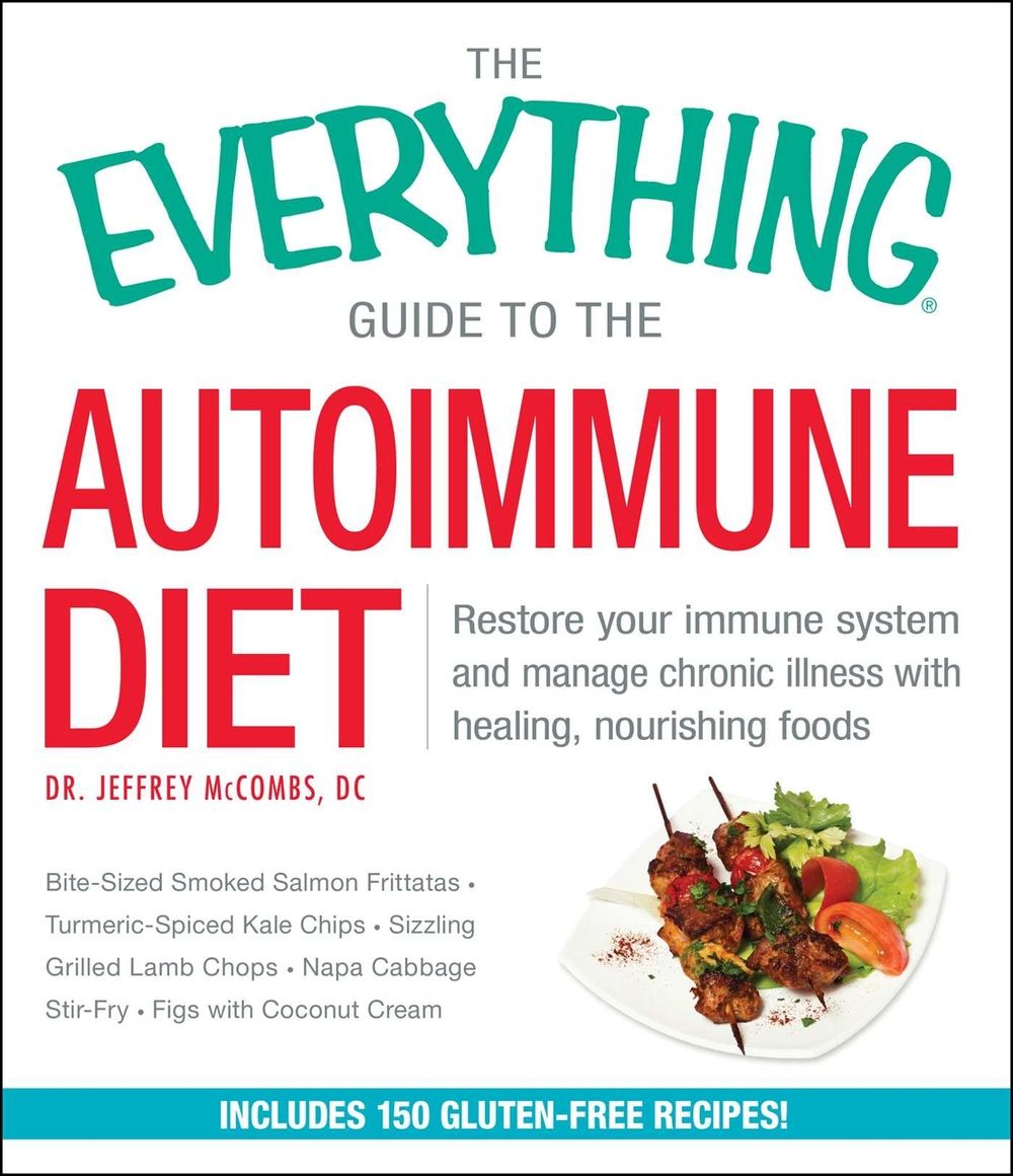 The Everything Guide To The Autoimmune Diet by Jeffrey McCombs - ISBN: 9781440587320