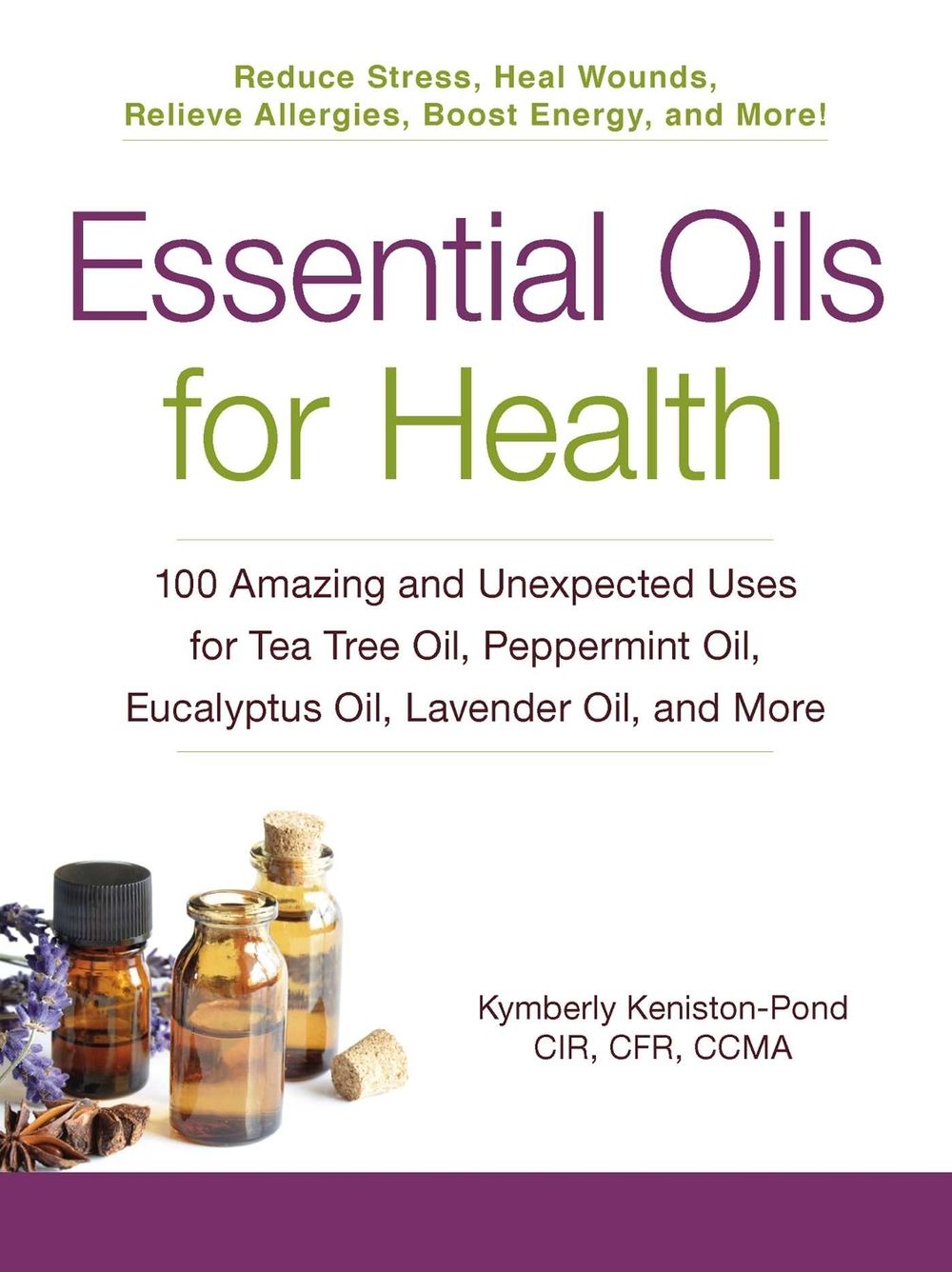Essential Oils for Health by Kymberly Keniston-Pond - ISBN: 9781440587771