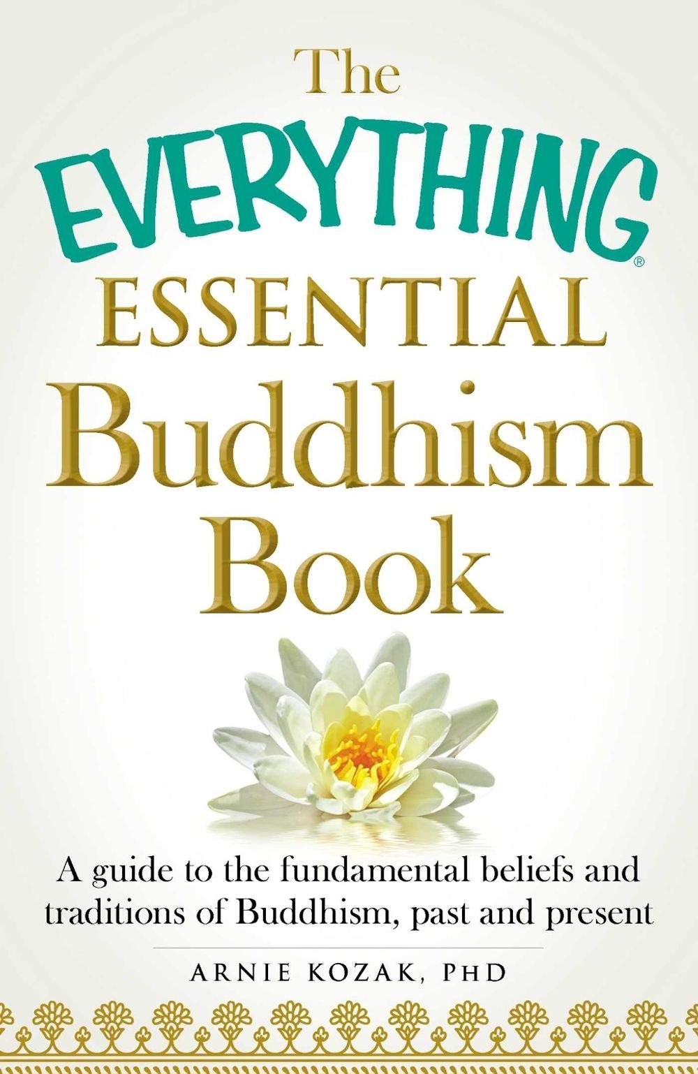 The Everything Essential Buddhism Book by Arnie Kozak - ISBN: 9781440589829