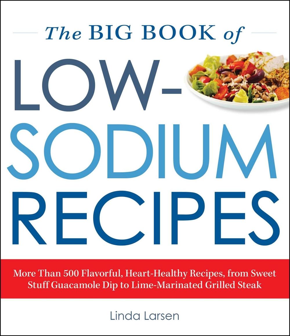 The Big Book Of Low-Sodium Recipes by Linda Larsen - ISBN: 9781440591655