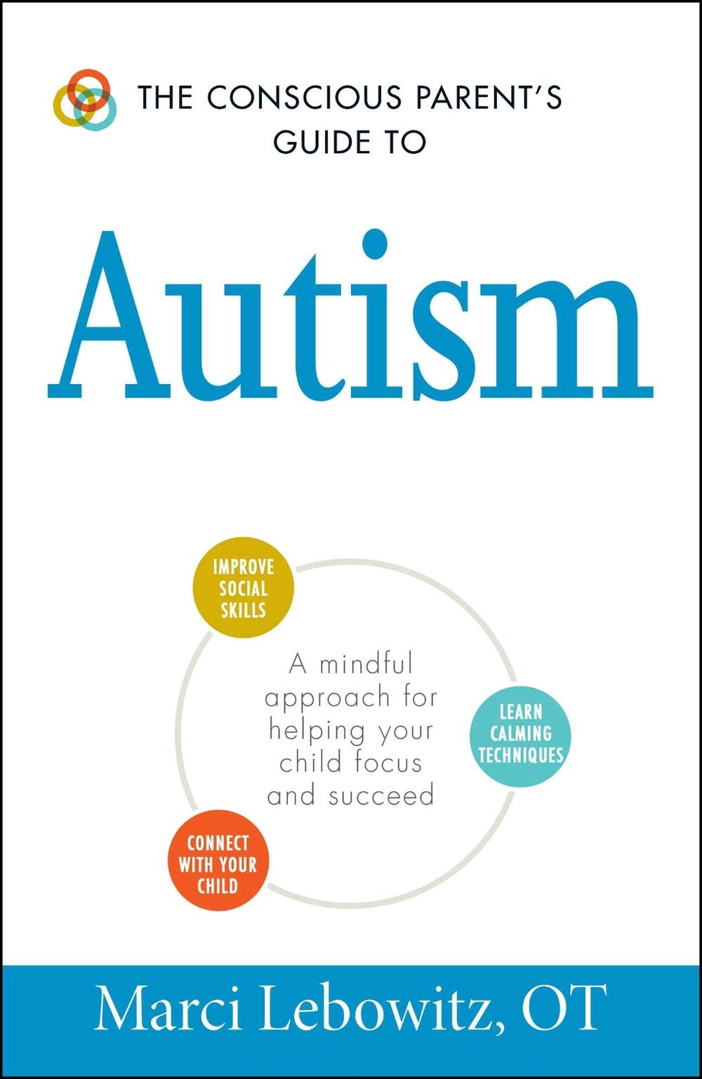 The Conscious Parent's Guide to Autism by Marci Lebowitz - ISBN: 9781440594175