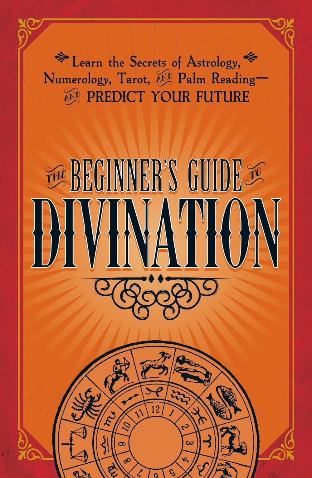 The Beginner's Guide to Divination by Adams Media - ISBN: 9781440594823