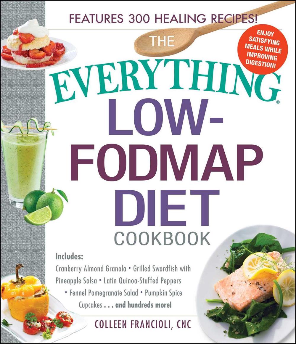 The Everything Low-FODMAP Diet Cookbook by Colleen Francioli - ISBN: 9781440595295